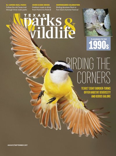 August/September 2017 Cover "Birding the Corners: Texas' Eight Border-Turns Offer Habitat Diversity and Birds Galore"